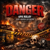 DANGER (feat. Zafre Labioso & Jay Castro) - Single - Upa Rulay