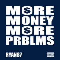 More Money More Problems - Single - Ryan87