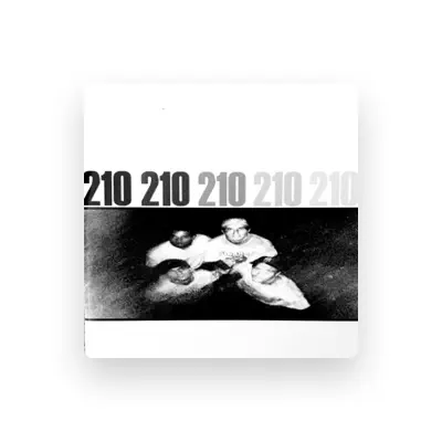 Ascolta 210, guarda video musicali, leggi la biografia, vedi le date del tour & altro!