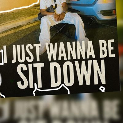 I just wanna be sit down - Single