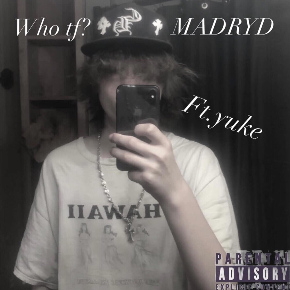 Обложка альбома «who tf? (feat. yuke.) - Single» — madryd