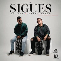 Sigues (feat. Danny Style) - Single - Arthur