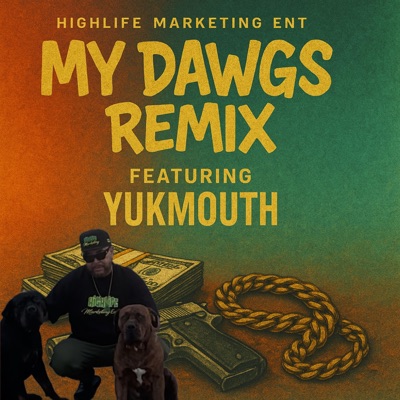 My Dawgs (feat. YUKMOUTH) [Remix] - Single