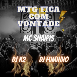 Mtg Fica Com Vontade (feat. Dj K2 & Dj Fuminho)