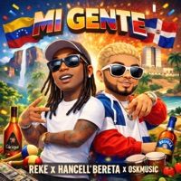 Mi Gente - Single - Reke, Hancell Bereta & OskMusic