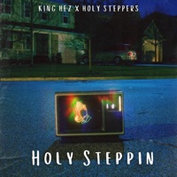 Holy Steppin (feat. Holy Steppers) - Single - King Hez