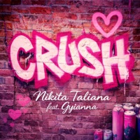 Crush (feat. Gyianna) - Single - Nikita Taliana