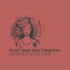 Why Are You Trippin (feat. kobe & Stackz) - Single