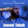 Jawani Tabah - Single