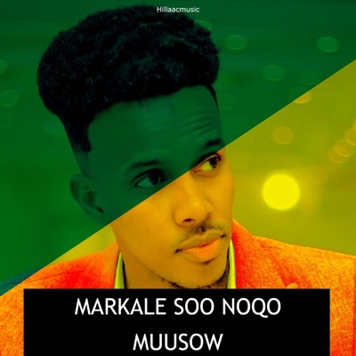 Hillaacmusic - MARKALE SOO NOQO MUUSOW