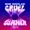 Cruel Summer (Again) - Bob Sinclar