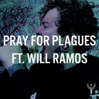 Pray For Plagues (feat. Will Ramos) - Single - Phoenix Studios