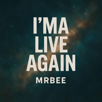 I'ma Live Again - Single - MrBee