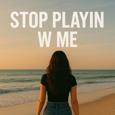 Stop playin with me - Single