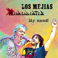 Ay Mamá (feat. Reincidentes) - Single - Los Mejías & Fernando Reincidentes