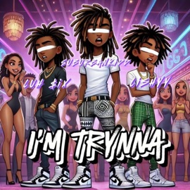 Im Trynna (feat. LiShyy & Luh $ix) SuburbanKidd