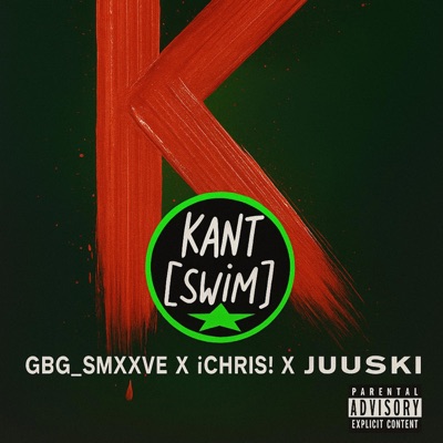 KANT SWIM (feat. !CHRIS! & JUUSKI) - Single