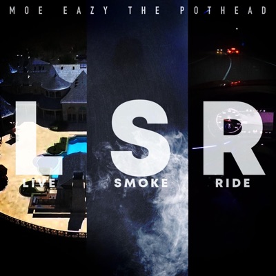 L.S.R. (Live, Smoke, and Ride)