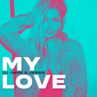 My Love - Single - Dj Dark & Jessie