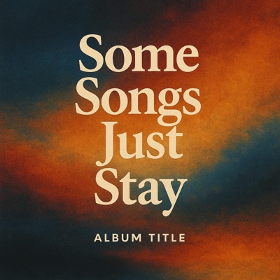 Some Songs Just Stay