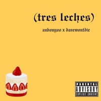 TRES LECHES (feat. davewontdie) - Single - Anbonyoo