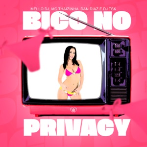 Bico No Privacy (feat. DJ TSK)