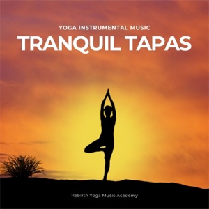 Tranquil Tapas: Yoga Instrumental Music
