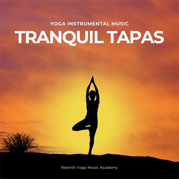 Tranquil Tapas: Yoga Instrumental Music