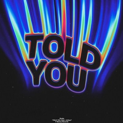 TOLD YOU (feat. JstZay) - Single