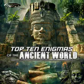 Top Ten Enigmas of the Ancient World (Original Recording)