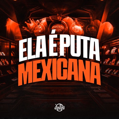 Ela É Puta Mexicana - Single