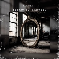 Dietro Lo Specchio - Single - DeePhi Music
