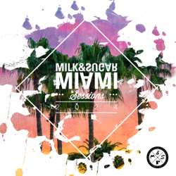 Milk &amp; Sugar Miami Sessions 2024 (DJ Mix) - Milk &amp; Sugar Cover Art