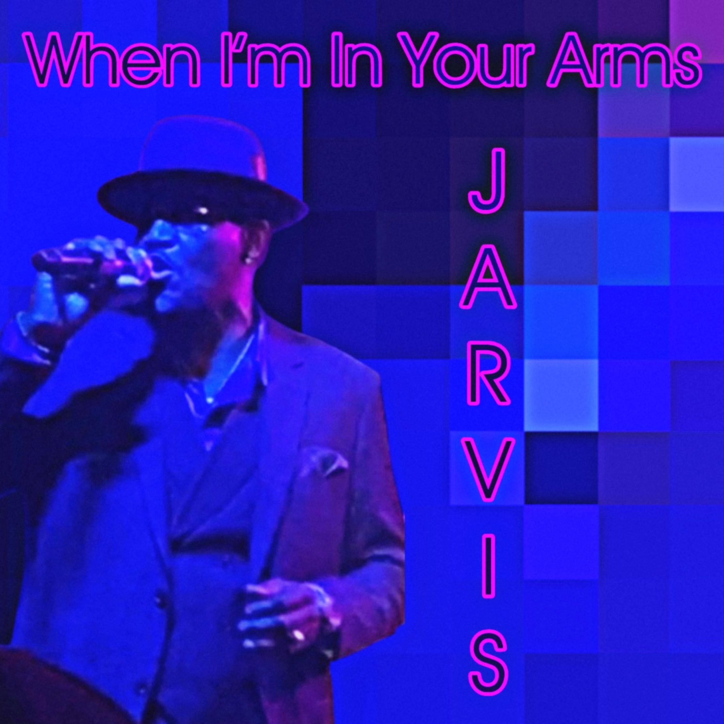 When I'm In Your Arms - Single