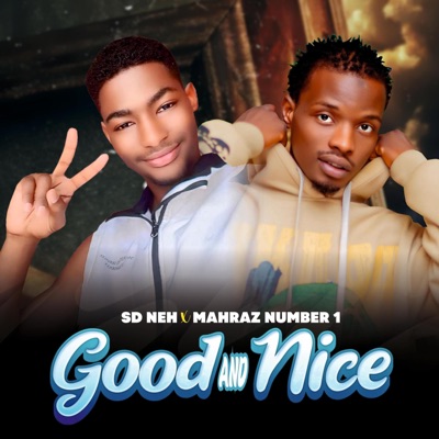 Good and Nice (feat. Mahraz Number 1) - Single