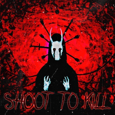 SHOOT TO KILL (feat. HD Ripper) - Single