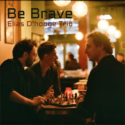 Be Brave (feat. Frank Deruytter & Marc Godfroid) - Single