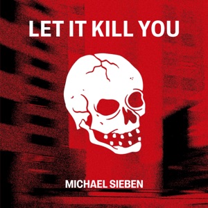Let It Kill You Michael Sieben Soundtrack