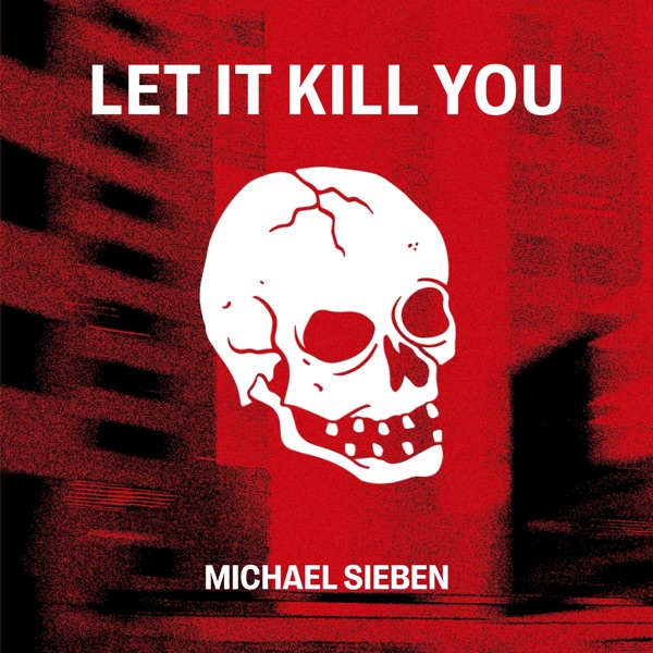 Let It Kill You Michael Sieben Soundtrack
