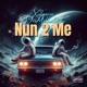 Nun 2 Me feat Xcllusive Single
