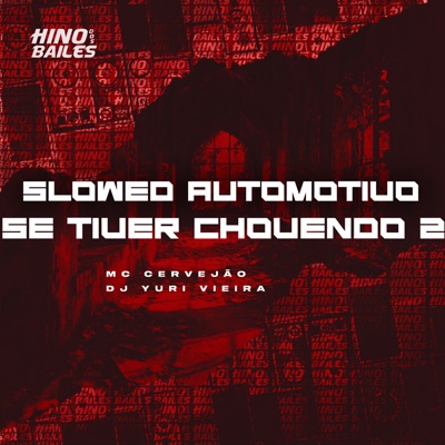 Slowed Automotivo Se Tiver Chovendo 2 - Single