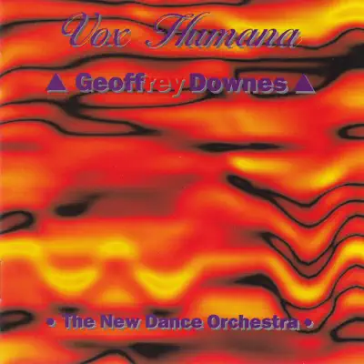 Geoffrey Downes – Vox Humana Vox Humana - album by Geoff Downes