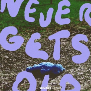 Never Gets Old - Single