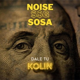 Dale Tu Kolin (feat. $$G & SOSAMAFIA) [DJ Noise Version] NoiseBoy