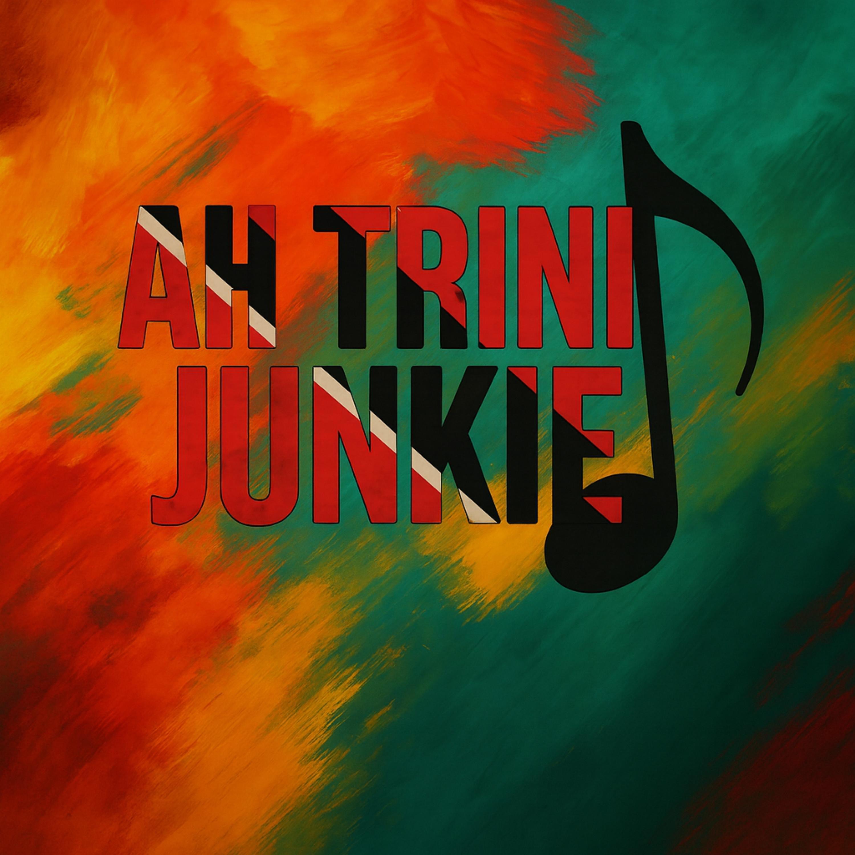 Ah Trini Junkie - Single