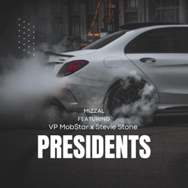 Presidents (feat. Stevie Stone, VP Mob$tar & Wyshmaster) Mizzal