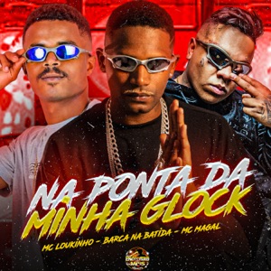 Na Ponta da Minha Glock (feat. MC Magal)