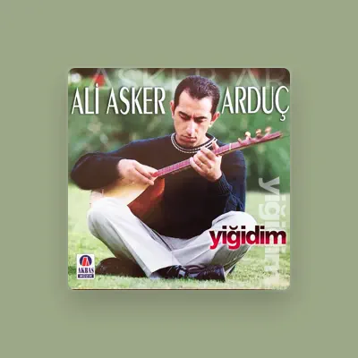 Listen to Ali Asker Arduç, watch music videos, read bio, see tour dates & more!