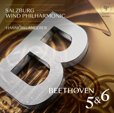 Beethoven: Symphonies Nos. 5 & 6 (Arr. for Wind Orchestra by Albert Schwarzmann)