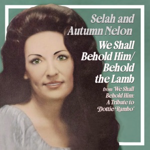 We Shall Behold Him/Behold The Lamb